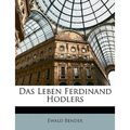 Das Leben Ferdinand Hodlers
