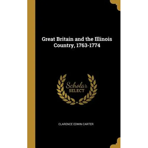 Great Britain and the Illinois Country, 1763-1774