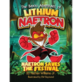 The Bayou Adventures of Lithium Naetron: Naetron Saves The Festival