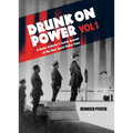 Drunk on Power Volume 1: A Senior Defector's Inside Account of the Nazi Secret Police State