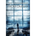 Two Thousand Miles from Omaha