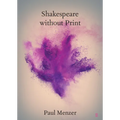 Shakespeare Without Print