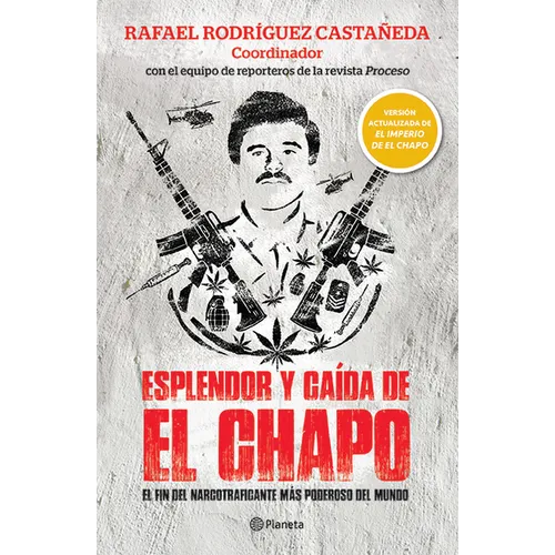 Esplendor Y Caã-Da de El Chapo