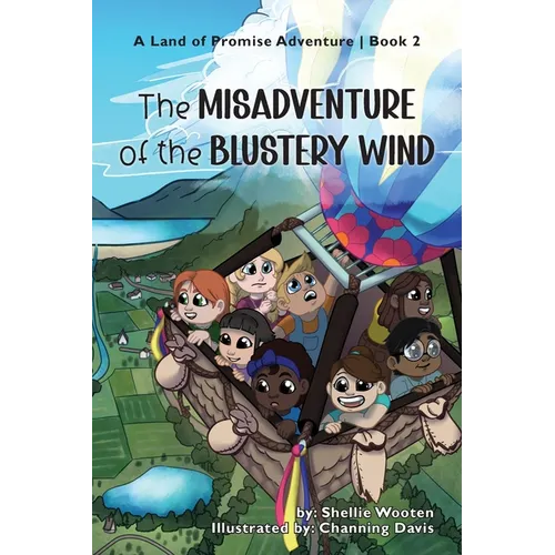 The Misadventure of the Blustery Wind: A Land of Promise Adventure