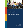 A Study Guide for Lisa Kron's "Well"