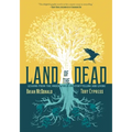 Land of the Dead: Lessons from the Underworld on Storytelling and Living
