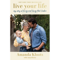 Live Your Life: My Story of Loving and Losing Nick Cordero