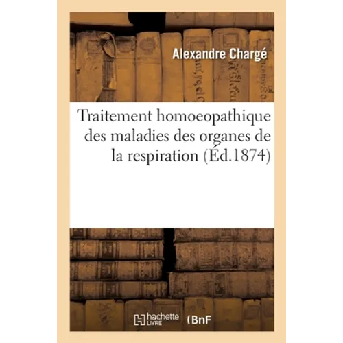 Traitement Homoeopathique Des Maladies Des Organes de la Respiration
