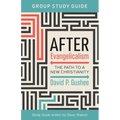 After Evangelicalism Group Study Guide: The Path to a New Christianity