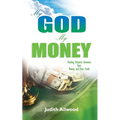 My God, My Money: Finding Balance between Your Money and Your Faith