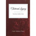 Tattered Legacy: Notes from a Mother's Heart