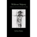 Without Majesty: A Reflection on the Last Words of Jesus, the Christ