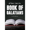A Teacher's Guide to the Book of Galatians