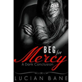Beg For Mercy: A Dark Conclusion
