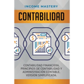 Contabilidad: Contabilidad financiera, principios de contabilidad y administración contable. Version simplificada