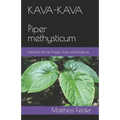 KAVA-KAVA Piper methysticum: Natürliche Hilfe bei Ängsten, Stress und Erschöpfung