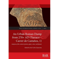 An Urban Roman Dump from 270+ AD (Tarraco - Carrer de Castaños, 1): Analysis of the content (pottery, glass, coins, and fauna)