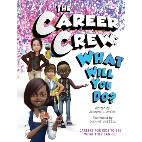 The Career Crew: What Will You Do?