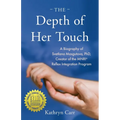 The Depth of Her Touch: A Biography of Svetlana Masgutova, PhD, Creator of the MNRI(R) Reflex Integration Program