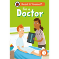 I'm a Doctor: Read It Yourself - Level 1 Early Reader