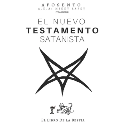 El Nuevo Testamento Satanista: El Libro de La Bestia