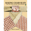 Making Chair Seats from Cane, Rush and Other Natural Materials