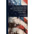Contributions To The Archaeology Of The District Of Columbia