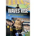 Waves Rise A Mother's Story of Childhood Cancer and Unshakeable Faith