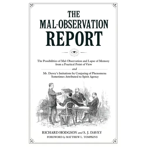 The Mal-Observation Report: The Possibilities of Mal-Observation and Lapse of Memory from a Practical Point of View and Mr. Davey's Imitations by Conj