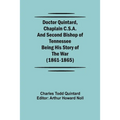 Doctor Quintard, Chaplain C.S.A. and Second Bishop of Tennessee Being His Story of the War (1861-1865)