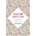 Who He Says I Am: A Study of Our Identity in Christ