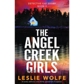 The Angel Creek Girls: A totally addictive crime thriller packed full of suspense