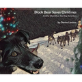 Black Bear Saves Christmas: Another Black Bear Sled Dog Adventure