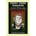 Indian Creek Massacre and Captivity of Hall Girls: Complete History of the Massacre of Sixteen Whites