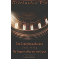 The Teaching of Jesus Concerning The Kingdom of God and the Church (Second Edition)