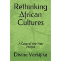 Rethinking African Cultures: A Case of the Nso People