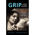 Grip: A Memoir of Fierce Attractions