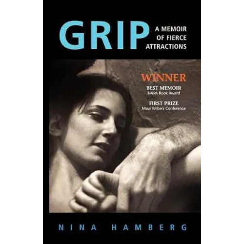 Grip: A Memoir of Fierce Attractions