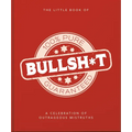 The Little Book of Bullshit: A Load of Lies Too Good to Be True