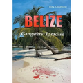 Belize: Gangsters Paradise