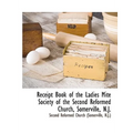 Receipt Book of the Ladies Mite Society of the Second Reformed Church, Somerville, N.J.