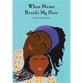 When Mama Braids My Hair