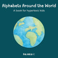 Alphabets Around The World: A book for hyperlexic kids