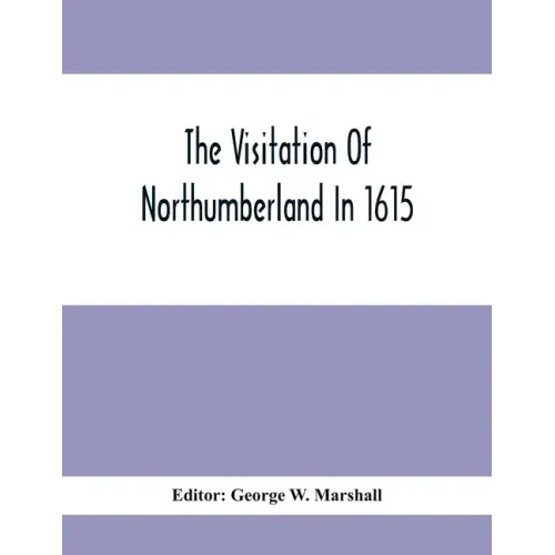 The Visitation Of Northumberland In 1615