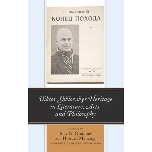 Viktor Shklovsky's Heritage in Literature, Arts, and Philosophy