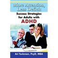 More Attention, Less Deficit: Success Strategies for Adults with ADHD