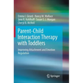 Parent-Child Interaction Therapy with Toddlers: Improving Attachment and Emotion Regulation
