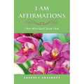 I Am Affirmations: I Am Who God Says I Am
