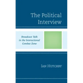The Political Interview: Broadcast Talk in the Interactional Combat Zone