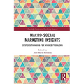 Macro-Social Marketing Insights: Systems Thinking for Wicked Problems